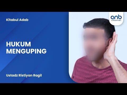 Hukum Menguping | Ustadz Ristiyan Ragil