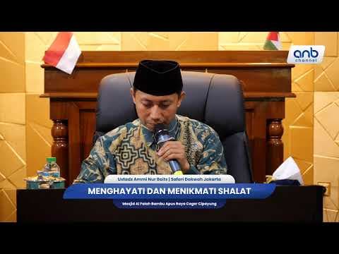 Menghayati & Menikmati Shalat | Ustadz Ammi Nur Baits