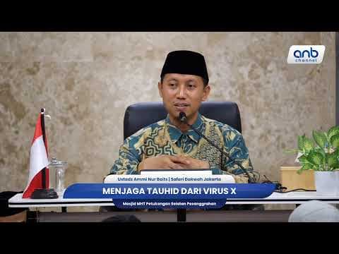 Menjaga Tauhid dari Virus X | Ustadz Ammi Nur Baits